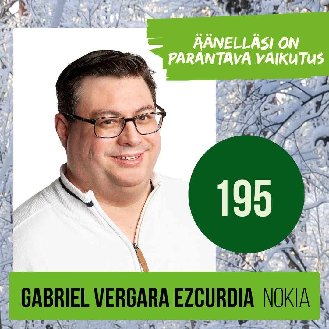 May be an image of 1 person and text that says 'Aluvait 23.1. ÄÃNELLÄSI ON PARANTAVA VAIKUTUS Pirkanmaan hyvinvointiin Gabriel Vergara Nokian Vihreät'